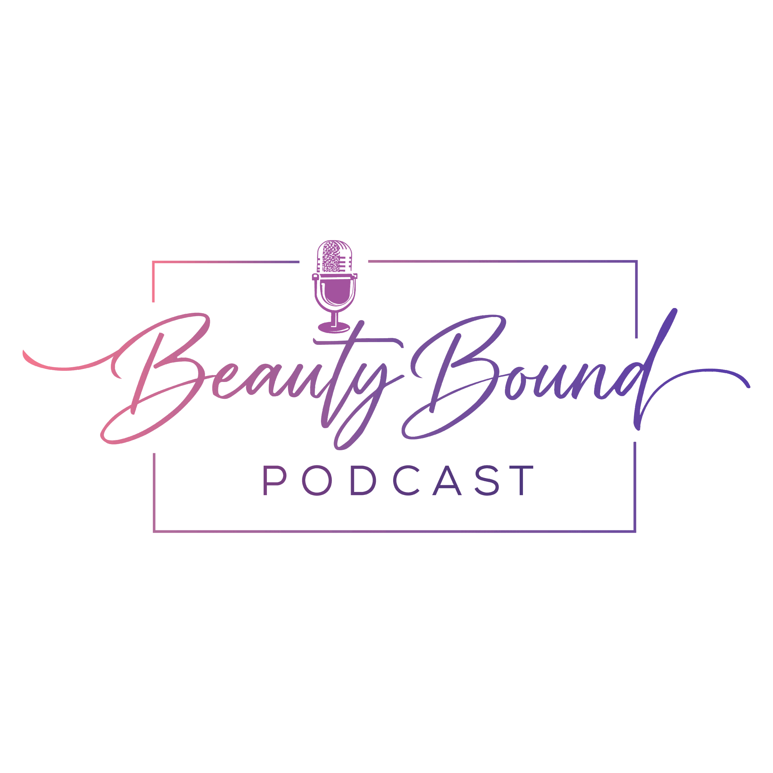 Beauty Bound Podcast logo featuring a gradient microphone and elegant script typography in pink and purple tones. The design includes the words ‘Beauty Bound Podcast’ inside a thin rectangular frame, representing a modern, empowering podcast for beauty professionals focused on business growth and education